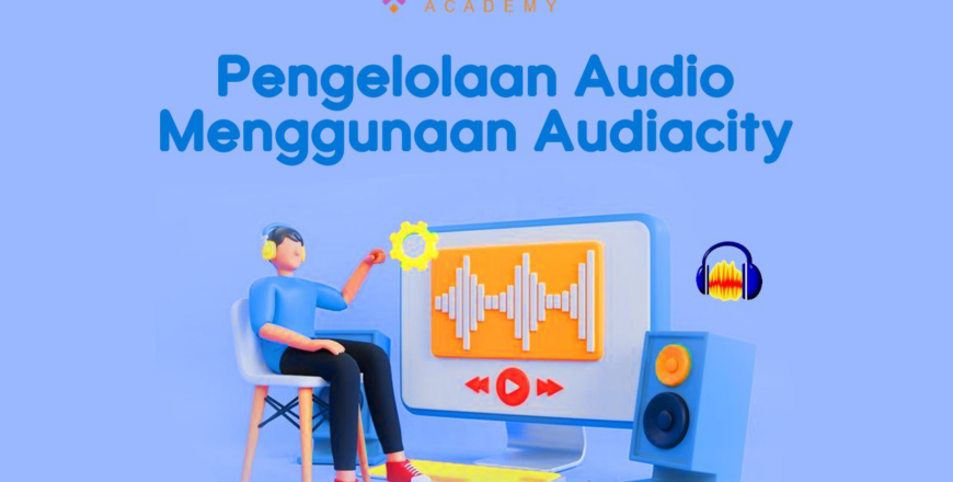 Panduan Lengkap Menggunakan Audacity Dari Perekaman Hingga Mastering