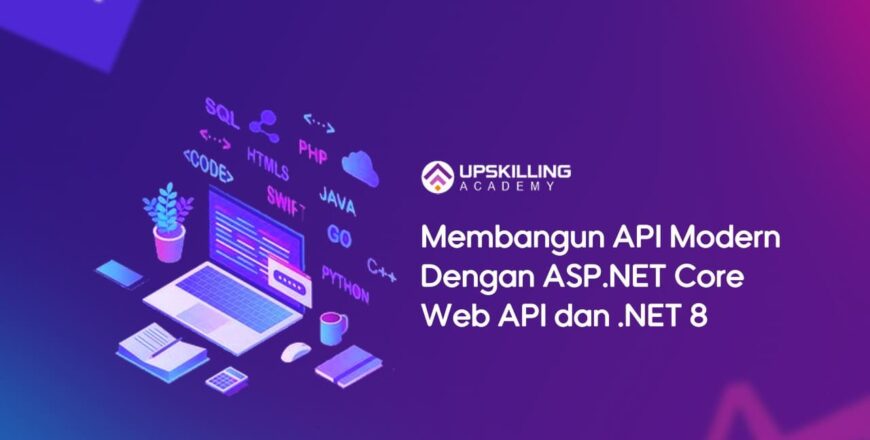 Membangun API Modern dengan ASP.NET Core Web API dan .NET 8