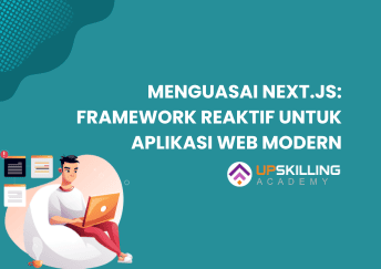 Menguasai Next.js Framework Reaktif untuk Aplikasi Web Modern