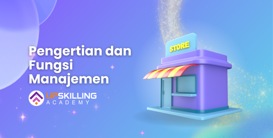 Pengertian dan Fungsi Manajemen