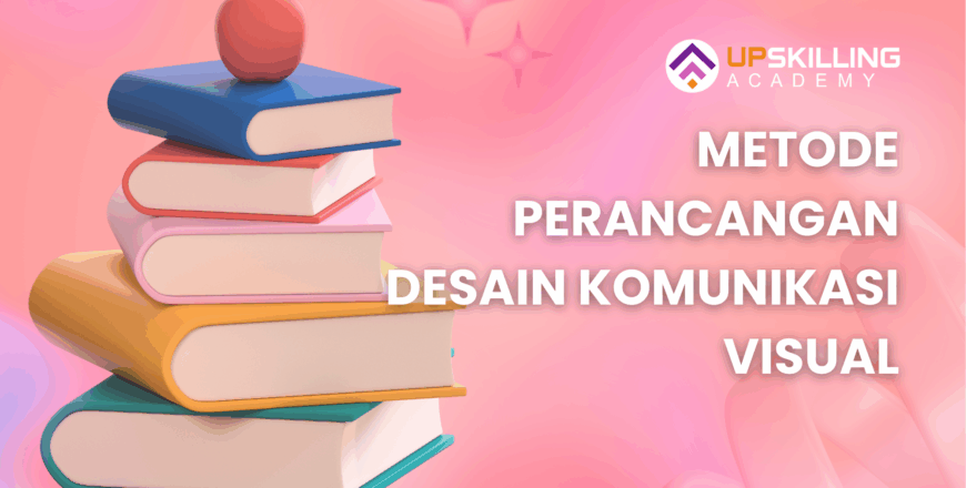 METODE PERANCANGAN DESAIN KOMUNIKASI VISUAL