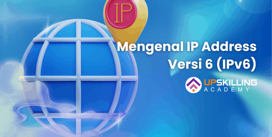 Mengenal IP Address Versi 6 (IPv6)