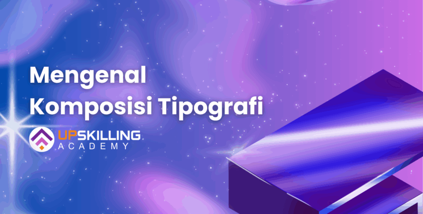 Mengenal Komposisi Tipografi