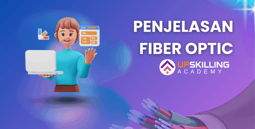 PENJELASAN FIBER OPTIC