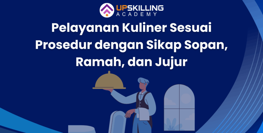 Pelayanan Kuliner Sesuai Prosedur dengan Sikap Sopan, Ramah, dan Jujur (1)