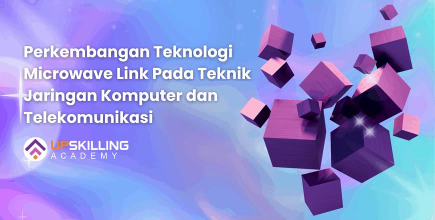Perkembangan Teknologi Microwave Link Pada Teknik Jaringan Komputer dan Telekomunikasi