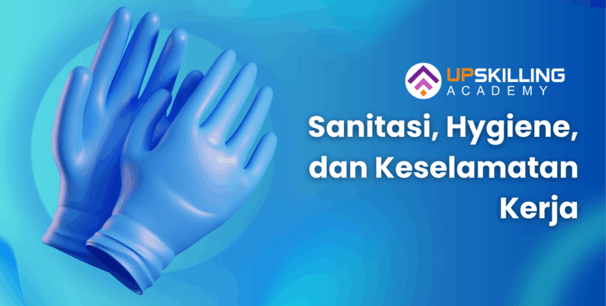 SANITASI, HYGIENE, DAN KESELAMATAN KERJA
